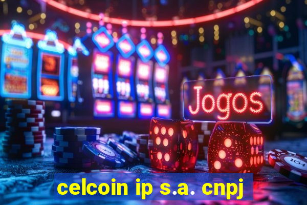 celcoin ip s.a. cnpj